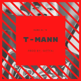 Same 'ol G by T-Mann