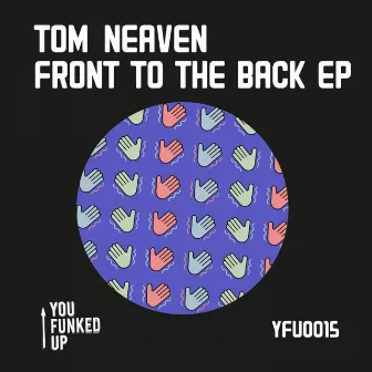 FRONT TO THE BACK EP by Tom Neaven