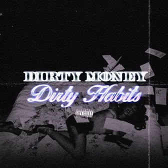 Dirty Money, Dirty Habits by Young Westin