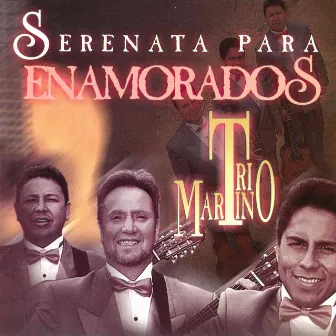 Serenata Para Enamorados by Trio Martino