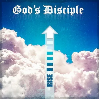 Rise by God's Disciple