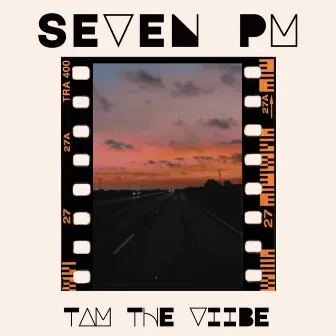 Seven PM by Tam the Viibe