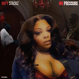 No Pressure by Rayy Stackz