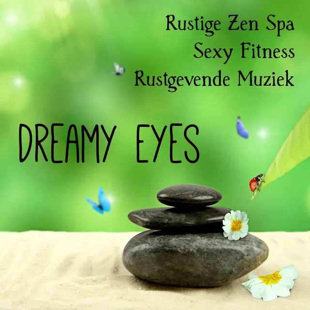 Dreamy Eyes - Rustige Zen Spa Sexy Fitness Rustgevende Muziek met Lounge Chillout Jazz Instrumentale Geluiden