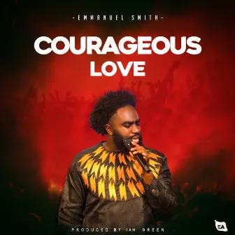 Courageous Love by Emmanuel Smith