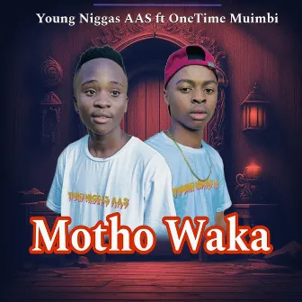 Motho Waka by Young Niggas AAS