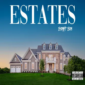 Estates by BSMNT BOY