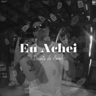 Eu Achei (Doente de Amor) by Frogziin