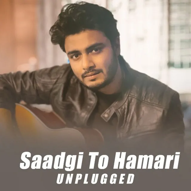 Saadgi to hamari (Unplugged)