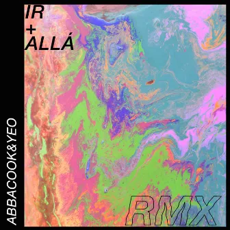 Ir + Allá (Remix) by Abbacook