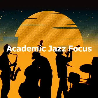 Academic Jazz Focus by Jazz and Chill