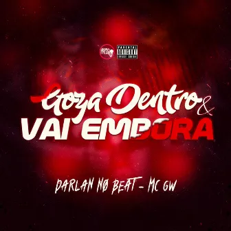 Goza Dentro e Vai Embora by Darlan no Beat