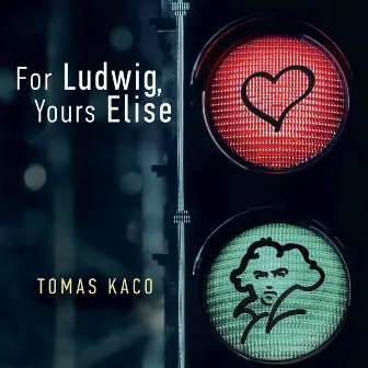 For Ludwig, Yours Elise by Tomáš Kačo