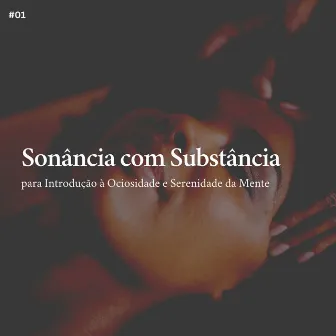 * Sonância com Substância para Introdução à Ociosidade e Serenidade da Mente * by Música instrumental para dormir