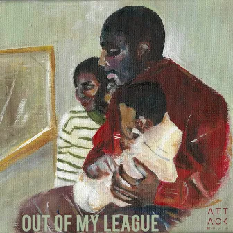 Out of My League by King George VIII