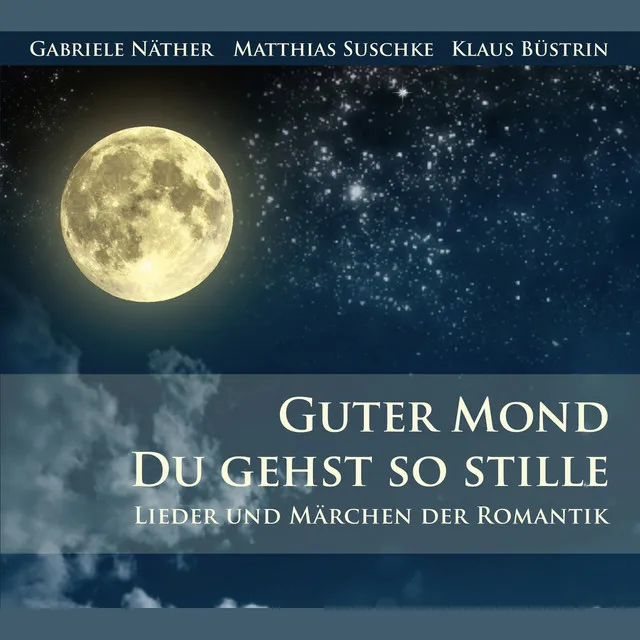 Guter Mond, du gehst so stille