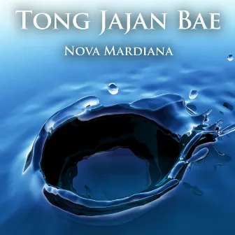 Tong Jajan Bae by Nova Mardiana