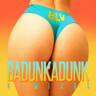 Badunkadunk (Remixes) by BLV