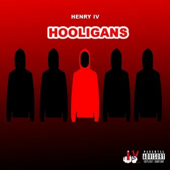 Hooligans by Henry IV