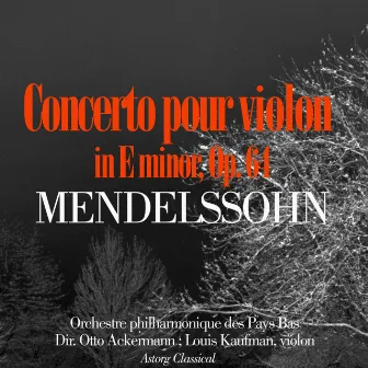 Mendelssohn : Concerto en mi mineur pour violon et orchestre, Op. 64 by Louis Kaufman