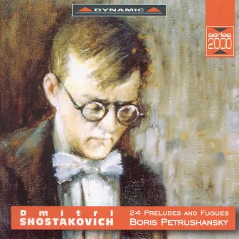 Shostakovich: 24 Preludes and Fugues by Boris Petrushansky