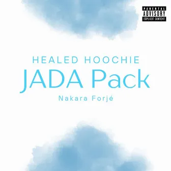 Healed Hoochie: JADA Pack by Nakara Forjé