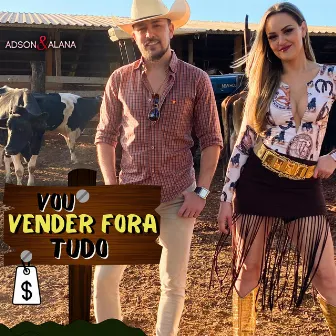 Vou Vender Fora Tudo by Adson & Alana