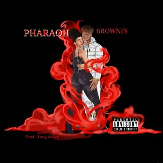 Brownin by Pharaoh