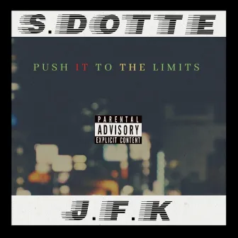 Push It To The Limits by S.Dotte