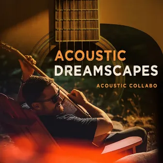 Acoustic Dreamscapes by Acoustic Collabo