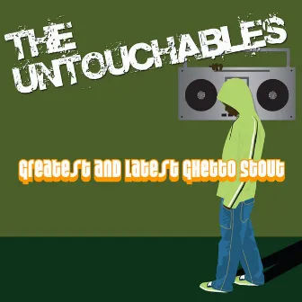 Greatest and Latest Ghetto Stout (Re-Recorded Version) by The Untouchables