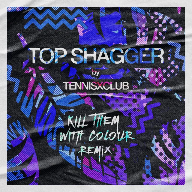 TOP SHAGGER - Kill Them With Colour Remix