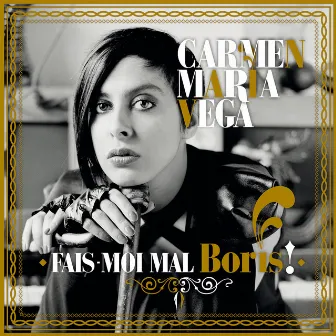 Fais-Moi Mal, Boris ! by Carmen Maria Vega