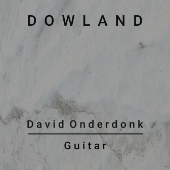 Dowland by David Onderdonk