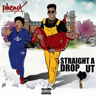 Straight A Dropout by Phenox