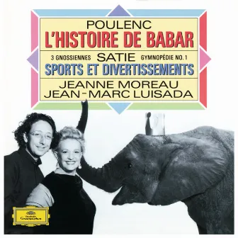 Satie: Piano Works / Poulenc: L'Histoire de Babar by Jean-Marc Luisada