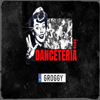 Danceteria 2019 by Groggy