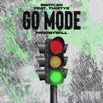 Go Mode by Rylan Rodriguez