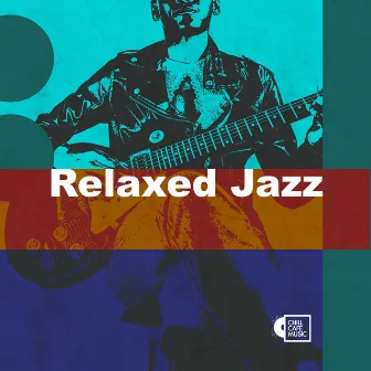 Relaxed Jazz by Chill Cafe Music