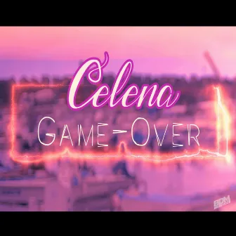 Game Over (Radio Edit) by Celena