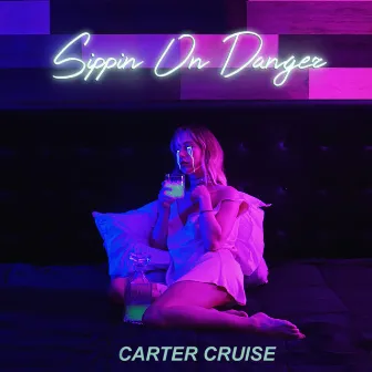 Sippin' on Danger by Carter Cruise