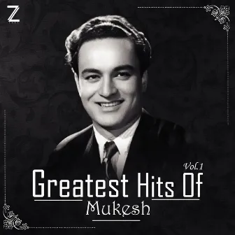 Greatest Hits Of Mukesh Vol.1 by Mukesh