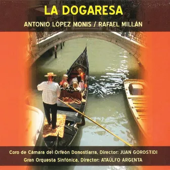 Zarzuela: La Dogaresa by Antonio Lopez Monis