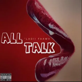 All Talk by Ladii Faawxx