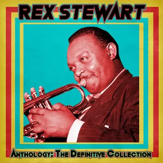 Anthology: The Definitive Collection (Remastered) by Rex Stewart