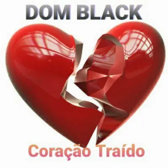 Coração Traído by Dom Black Oficial