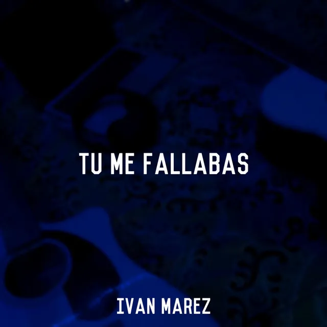 Tu Me Fallabas