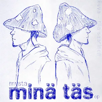 Minä Täs by Mysta