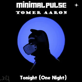 Tonight (One Night) by Minimal Pulse