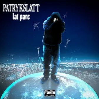 LAT PARE by Patryk Slatt